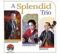 Scott Hamilton / Howard Alden / Frank Tate - A Splendid Trio