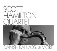 Scott Hamilton Quarter - Danish Ballads & More [VINYL]
