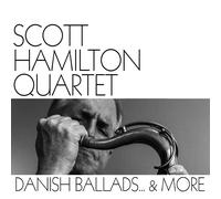 Scott Hamilton Quartet Danish Ballads & More (Vinyl) 12" Album