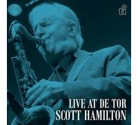 Scott Hamilton - Scott Hamilton Live At De Tor