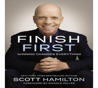Scott Hamilton The Finish First: Winning Changes Everything Paperback Book Scott Hamilton Multicolor
