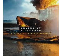 Scott Hardware - Ballad Of A Tryhard [VINYL]