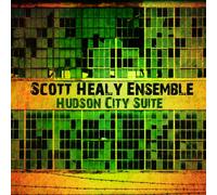 Scott Healy Ensemble - Hudson City Suite