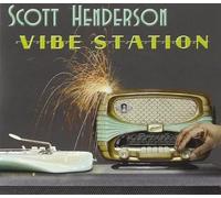 Scott Henderson - Vibe Station