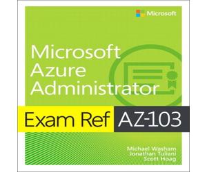 Scott Hoag Exam Ref AZ-103 Microsoft Azure Administrator Paperback Book Scott Hoag Multicolor
