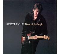 Scott Holt - Dark Of The Night