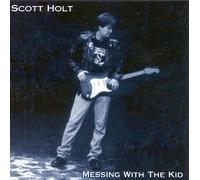Scott Holt - Messing With The Kid