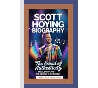 SCOTT HOYING BIOGRAPHY: The Sound of Authenticity-Music, Identity, and the Courage to Be Yourself