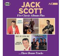 Scott, Jack - Five Classic Albums Plus (Jack Scott/I Remember Hank Williams/: What In The World's Come Over You/What Am I Living For/...)