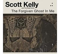 Scott Kelly and the Road Home - The Forgiven Ghost in Me [VINYL]