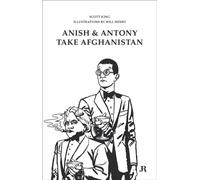 Scott King: Anish and Antony Take Afghanistan
