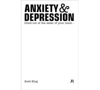 Scott King : Anxiety and Depression