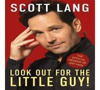 Scott Lang Marvel Avengers Ant-Man: Look Out for the Little Guy Hardback Book Scott Lang Multicolor