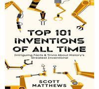 Scott Matthews Top 101 Inventions Of All Time - Intriguing Facts Trivia About Scott Matthews Multicolor