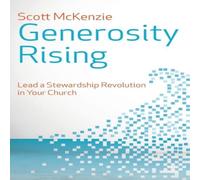 Scott McKenzie Generosity Rising: Lead a Stewardship Revolution in Your Church Scott McKenzie Multicolor
