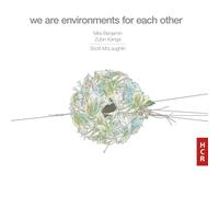 Scott Mclaughlin: We Are Environments For Each Other