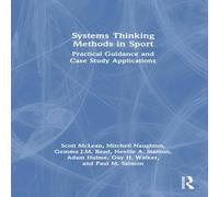 Scott McLean Systems Thinking Methods in Sport: Practical Guidance & Case Scott McLean Multicolor