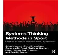 Scott McLean Systems Thinking Methods in Sport: Practical Guidance & Case Scott McLean Multicolor