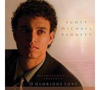 Scott Michael Bennett - O Glorious Love (UK Import)