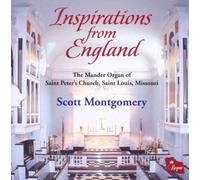 Scott Montgomery; Mander Organ - Inspirations From England