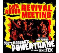 Scott Morgan's Powertrane - Ann Arbor Revival Meeting: With Deniz Tex & Ron Asheton