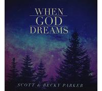 Scott Parker & Becky - When God Dreams