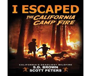 Scott Peters I Escaped The California Camp Fire: California's Deadliest Scott Peters Multicolor