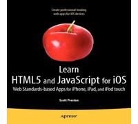 Scott Preston Learn HTML5 & JavaScript for iOS : Web Standards-based Apps for Scott Preston Multicolor