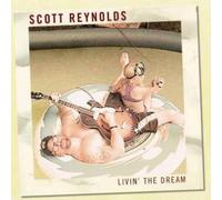 Scott Reynolds - Livin' The Dream