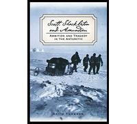 Scott, Shackleton, and Amundsen: Ambition and Tragedy in the Antarctic (Adrenaline Classics)
