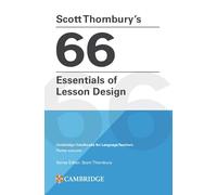 Scott Thornbury's 66 Essentials of Lesson Design Paperback (Cambridge Handbooks for Language Teachers)