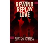 Scott vs Walton le combat des cœurs: Rewind, Relay, Love