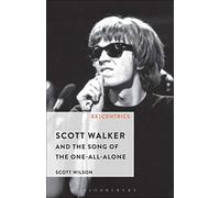 Scott Walker and the Song of the One-All-Alone (EX:CENTRICS)