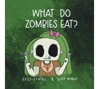 Scott Walker What Do Zombies Eat?: Zoey Zombie Paperback Book Scott Walker Multicolor
