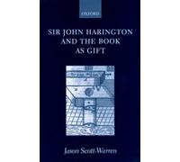 Scott-Warren - Sir John Harington and the Book as Gift - New hardback - X555z