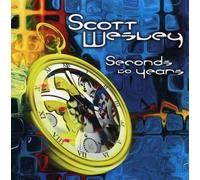 SCOTT WESLEY Seconds to Years (CD) (US IMPORT)