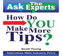 Scott Young Ask the Experts: How Do You Make More Tips?: Interviews with Scott Young Multicolor