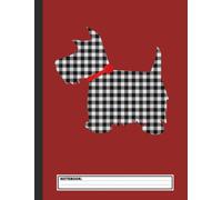 Scottie Dog Scottish Terrier Notebook: Scottish Terrier Notebook Journal - Blank Wide Ruled Paper - Funny Scottish Terriers Accessories for Dog Lovers ... - Scottie Dog Gifts for Women, Girls and Kids