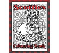 Scotties Colouring Book: Scottish terrier gifts for women (Terriers Colouring Books by Trevlora)