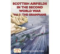 Scottish Airfields: Grampians v. 3 (Airfields Series)