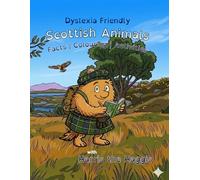 Scottish Animals with Harris the Haggis: Dyslexia Friendly - Facts, Colouring and Activities Book