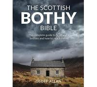 Scottish Bothy Bible: The complete guide to Sco. Allan