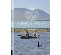 Scottish Canoe Classics : Twenty-five Great Canoe and Kayak Trips