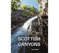 Scottish Canyoning : The guide to the canyons and gorge walks of Scotland