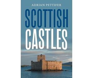 Scottish Castles (Writing History in the Middle Ages)