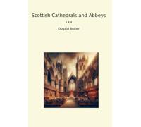Scottish Cathedrals and Abbeys (Classic Books)