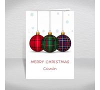 Scottish Christmas Card for Cousin, Relative - Modern Tartan Bauble Design with Snowflakes, A5 Deluxe Card with a Special Verse Inside: Cousin Christmas Card