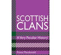 Scottish Clans: A Very Peculiar History