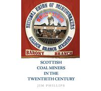 Scottish Coal Miners in the Twentieth Century