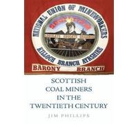 Scottish Coal Miners in the Twentieth Century. Phillips 9781474452311 New<|